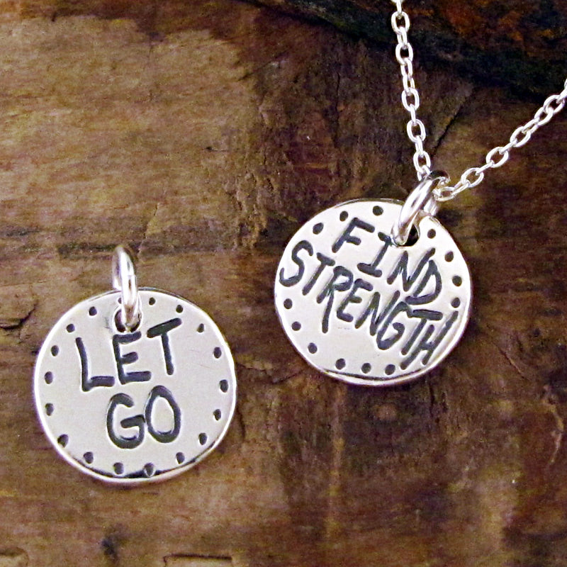 let go find strength charm sterling silver inspirational jewelry round disc charms artist handmade charms by hanni