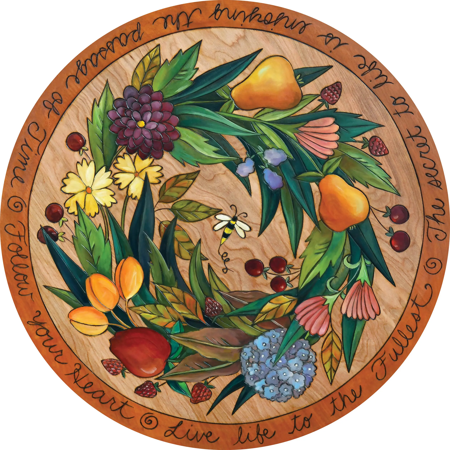 sincerely sticks lazy susan bee heaven, 18 inch natural wood tones handprinted flowers and fruit in the middle with words around the outside live life to the fullest, follow your heart, and more